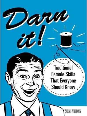 Darn It!: Traditional Female Skills That Everyone Should Know - ebook